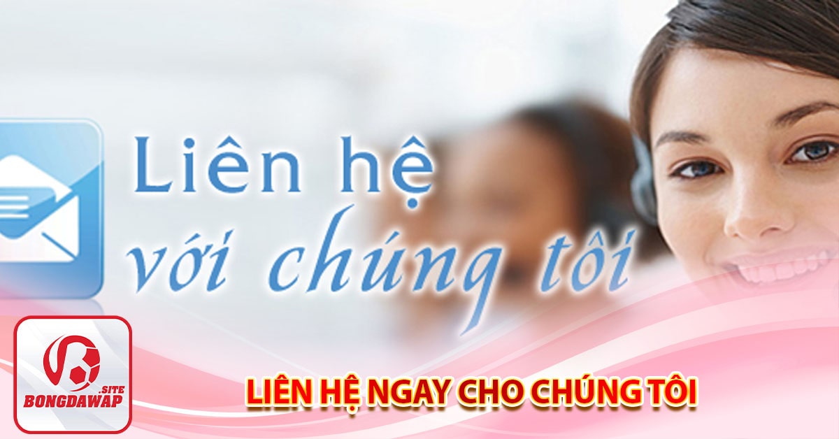 Liên hệ ngay cho chúng tôi