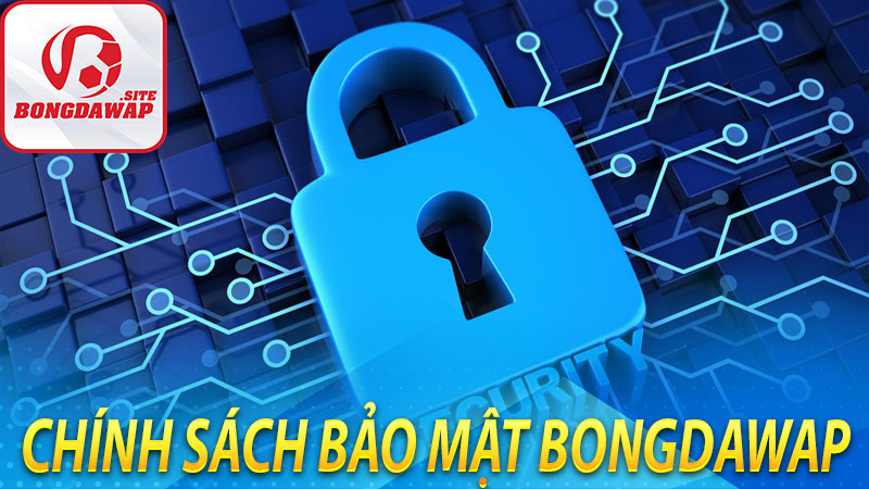 Chính sách bảo mật bongdawap