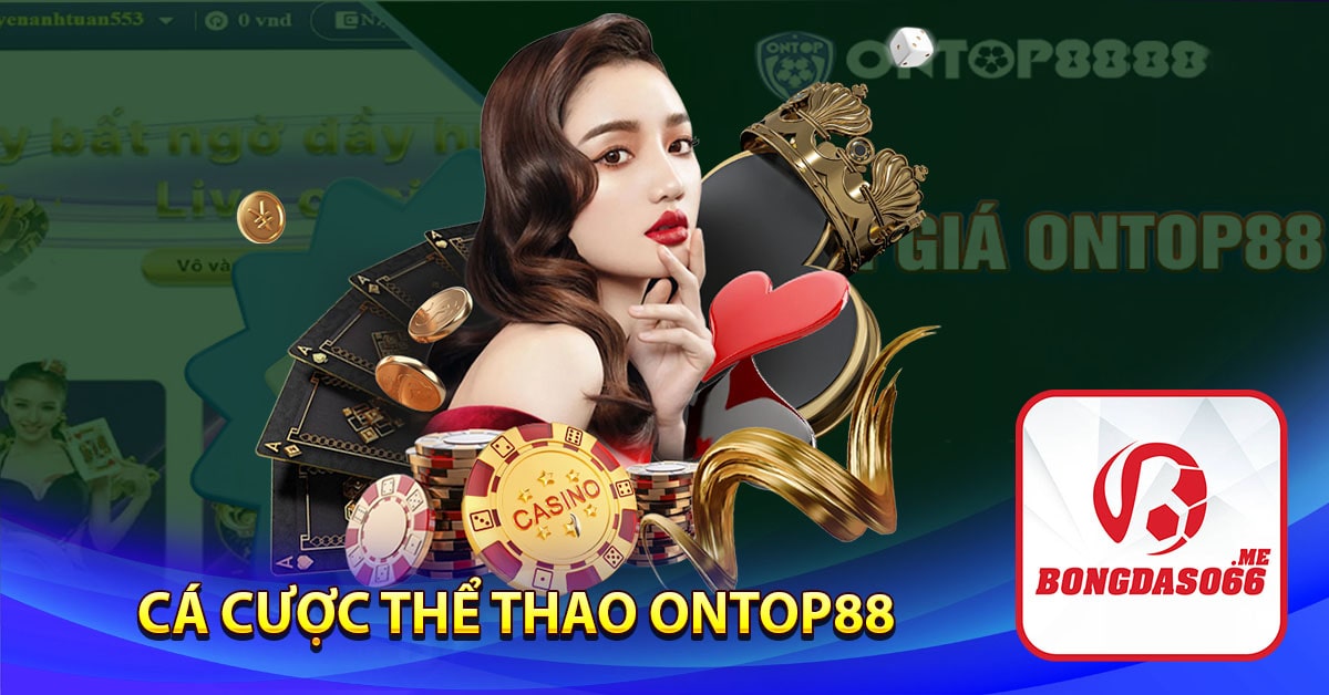 Cá cược thể thao ontop88 gồm những kèo gì?