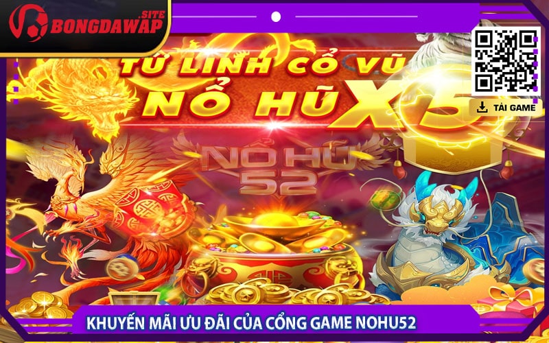 Khuyến mãi ưu đãi tại cổng game nohu52