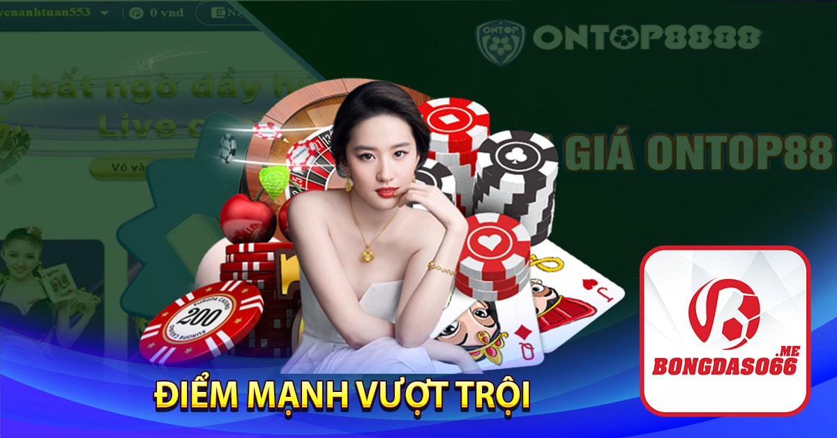 Điểm mạnh vượt trội của thể thao ontop88