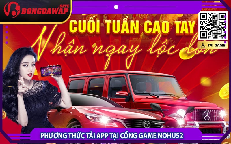 Phương thức tải app tại cổng game nohu52