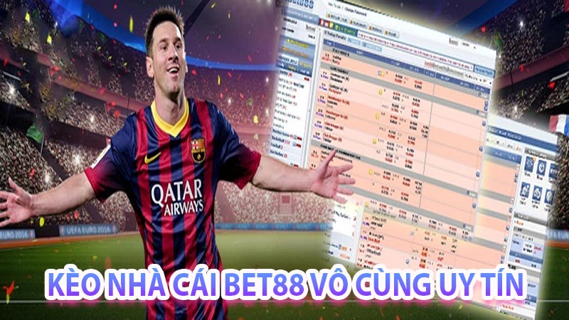 Đánh giá độ tin cậy của kèo nhà cái bet88