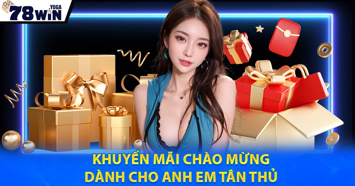 Khuyến mãi chào mừng dành cho anh em tân thủ