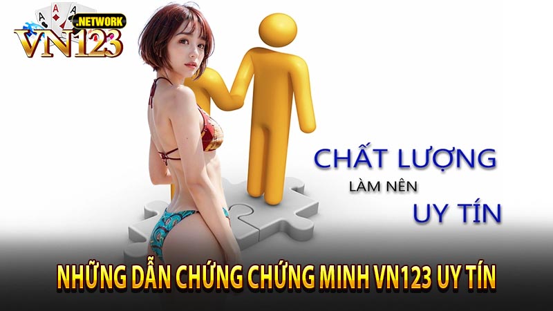 Những dẫn chứng chứng minh Vn123 uy tín