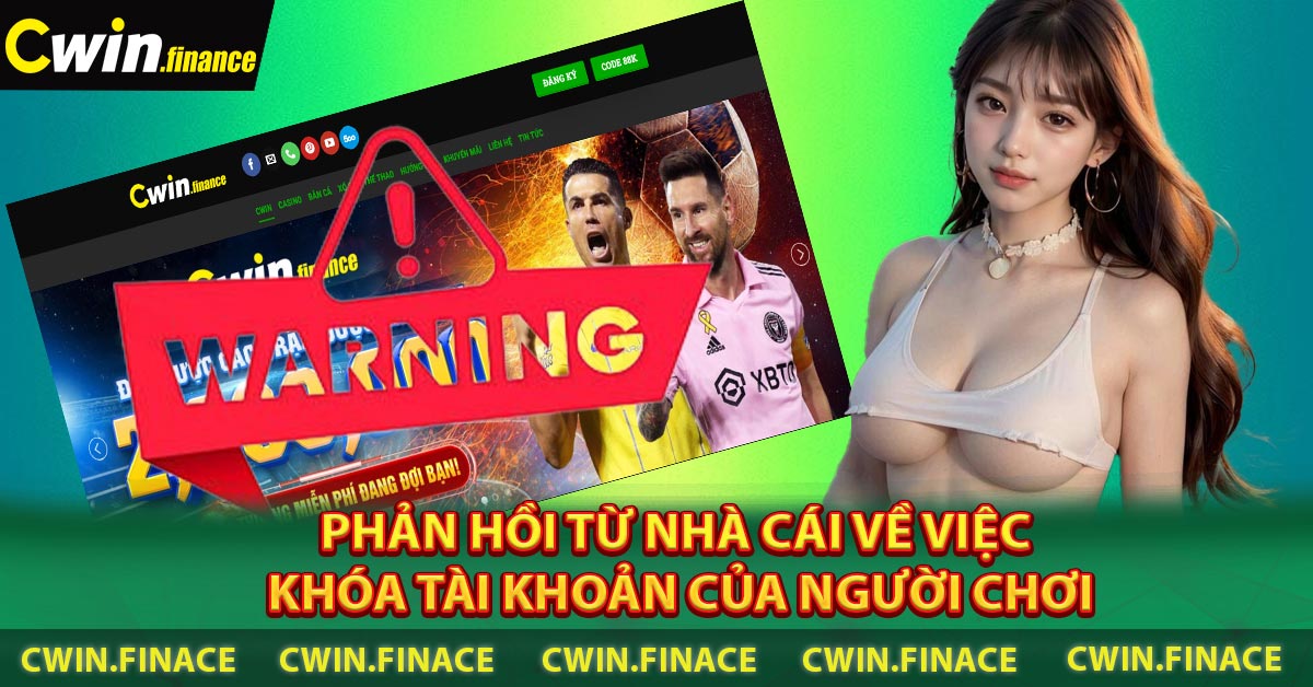 Phản hồi từ nhà cái về việc khóa tài khoản của người chơi