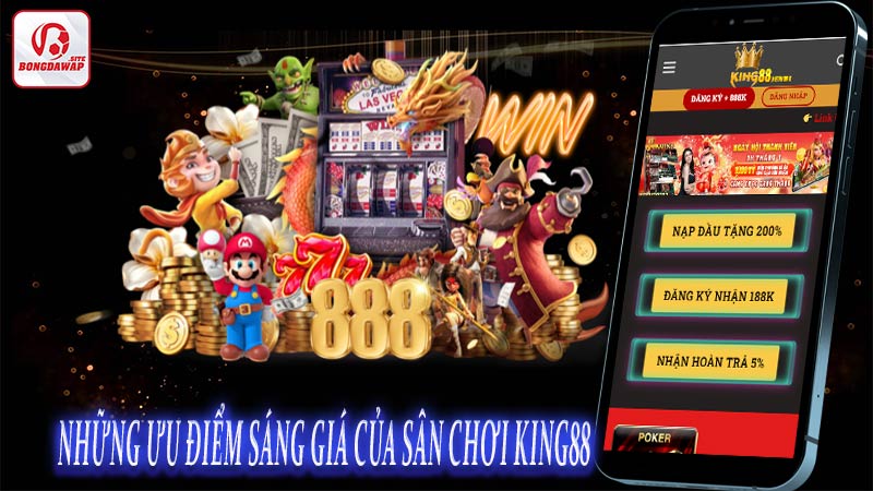 Những ưu điểm sáng giá của sân chơi King88