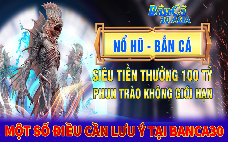 3 điều cần lưu ý khi tham gia cá cược tại cổng game Banca30